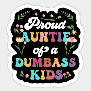 Floral Proud Auntie Of A Few Dumbass Kids Funny Auntie Sticker